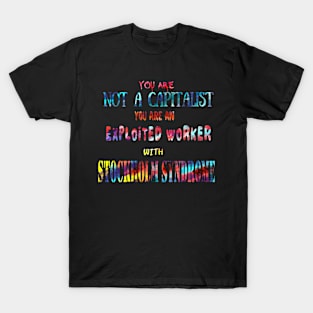 You Are Not Capitalist T-Shirt